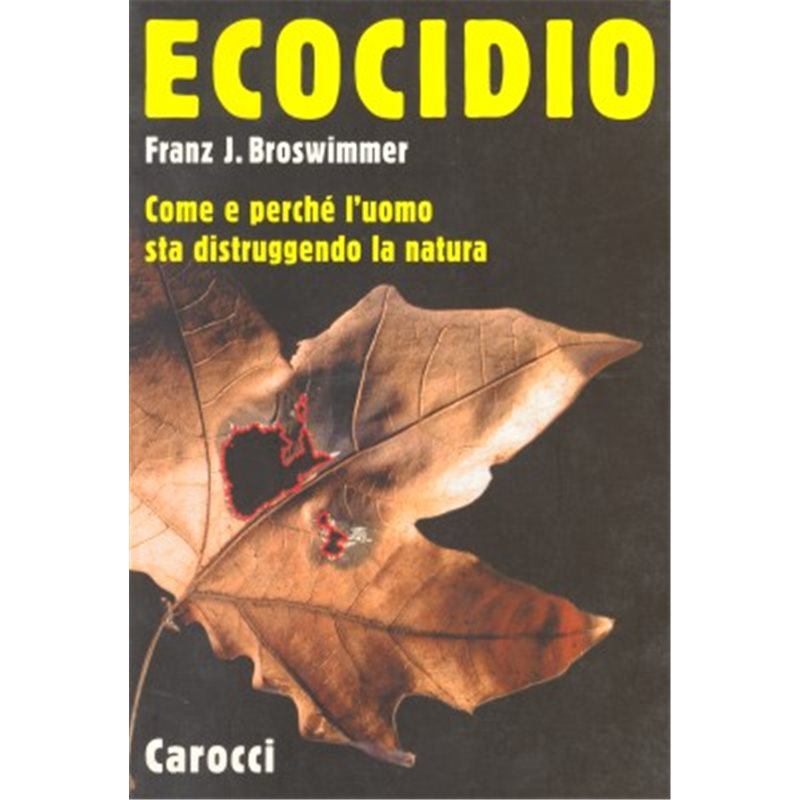 ECOCIDIO - Come e perchè l'uomo sta distruggendo la natura